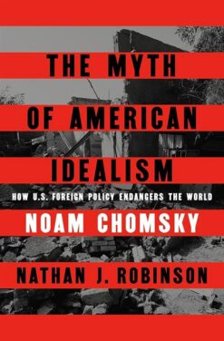 the-myth-of-american-idealism-how-u-s-foreign-policy-endan