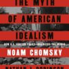 The Myth of American Idealism: How U.S. Foreign Policy Endan