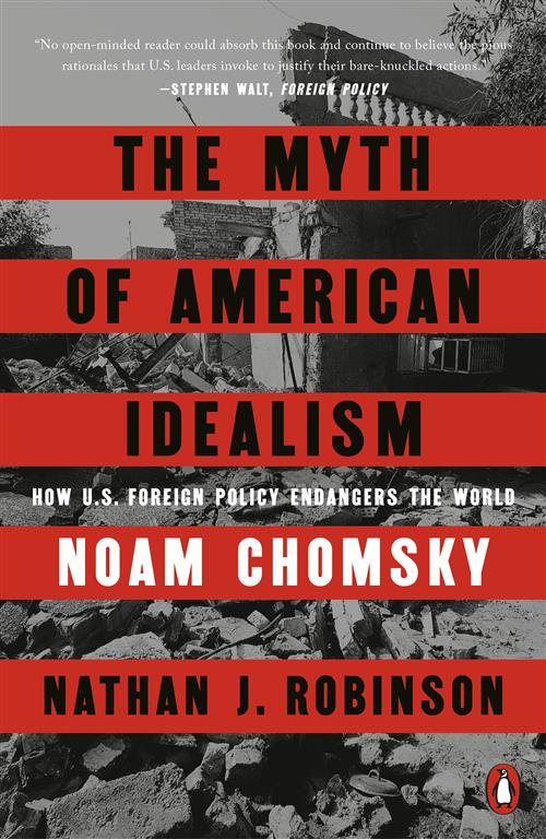 The Myth of American Idealism: How U.S. Foreign Policy Endan