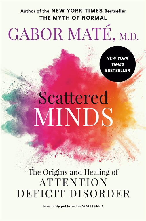 Scattered Minds: The Origins and Healing of Attention Defici