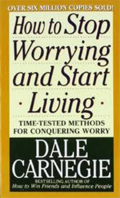 how-to-stop-worrying-and-start-living
