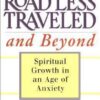 The Road Less Traveled and Beyond: Spiritual Growth in an Age of Anxiety