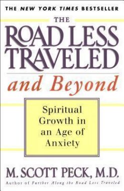The Road Less Traveled and Beyond: Spiritual Growth in an Age of Anxiety