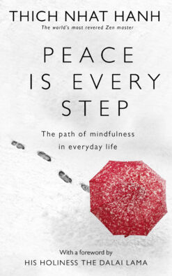 peace-is-every-step-the-path-of-mindfulness-in-everyday-life