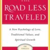 the-road-less-traveled-a-new-psychology-of-love-traditiona