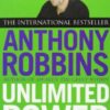 Unlimited Power : The New Science of Personal Achievement