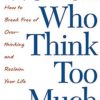 women-who-think-too-much-how-to-break-free-of-overthinking