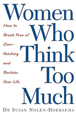 women-who-think-too-much-how-to-break-free-of-overthinking