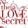 The Love Secret: The revolutionary new science of romantic relationships