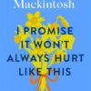 i-promise-it-wont-always-hurt-like-this-18-assurances-on-g-2