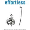 effortless-make-it-easier-to-do-what-matters-most