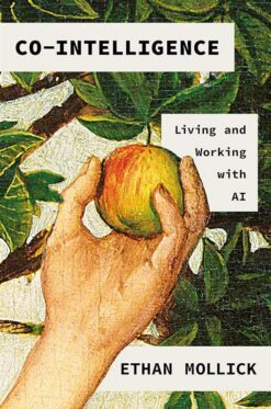 co-intelligence-living-and-working-with-ai