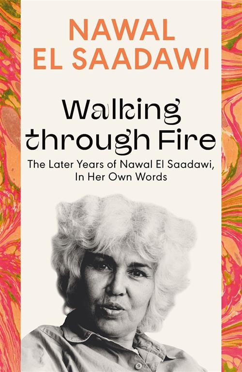 walking-through-fire-the-later-years-of-nawal-el-saadawi-i