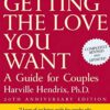 Getting the Love You Want: A Guide for Couples, 20th Anniversary Edition