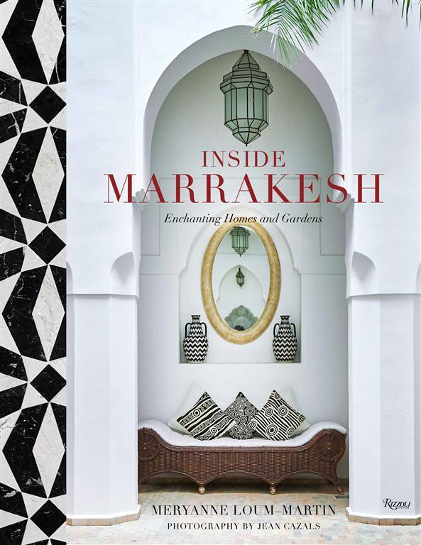 Inside Marrakesh: Enchanting Homes and Gardens | ISBN 9780847864270 | Kalimat Store