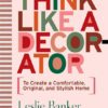 think-like-a-decorator-to-create-a-comfortable-original-a