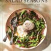 salad-seasons-vegetable-forward-dishes-all-year
