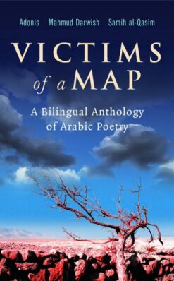 victims-of-a-map-a-bilingual-anthology-of-arabic-poetry