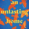 an-unlasting-home