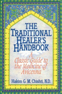 The Traditional Healer’s Handbook: A Classic Guide to the Me