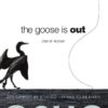 the-goose-is-out