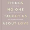 things-no-one-taught-us-about-love