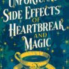 The Unfortunate Side Effects of Heartbreak and Magic
