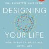 designing-your-life-how-to-build-a-well-lived-joyful-life