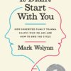 it-didnt-start-with-you-how-inherited-family-trauma-shapes-who-we-are-and-how-to-end-the-cycle