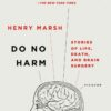Do No Harm: Stories of Life, Death, and Brain Surgery