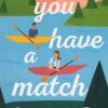 You Have a Match