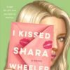 I Kissed Shara Wheeler