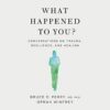 What Happened to You?