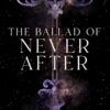 the-ballad-of-never-after