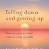 falling-down-and-getting-up-discovering-your-inner-resilien