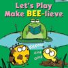 lets-play-make-bee-lieve