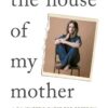 the-house-of-my-mother-a-daughters-quest-for-freedom