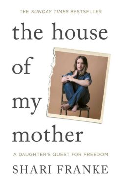the-house-of-my-mother-a-daughters-quest-for-freedom