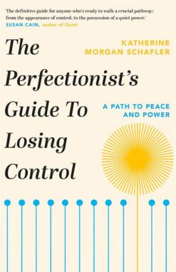 The Perfectionist's Guide to Losing Control: A Path to Peace