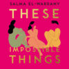 these-impossible-things