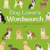 Dog Lover's Wordsearch: More than 100 Themed Puzzles about o