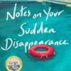 notes-on-your-sudden-disappearance