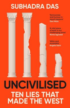 uncivilised-ten-lies-that-made-the-west-a-science-historia