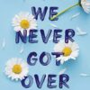 Things We Never Got Over