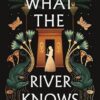 What the River Knows