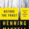 Before the Frost: 9 (Kurt Wallander)