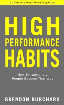 high-performance-habits-how-extraordinary-people-become-that-way