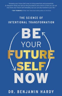 be-your-future-self-now-the-science-of-intentional-transfor
