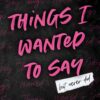 things-i-wanted-to-say