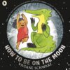 how-to-be-on-the-moon